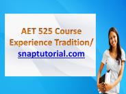 AET 525 Course Experience Tradition / snaptutorial.com