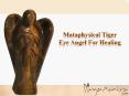 Mataphysical Tiger Eye Angel For Healing PowerPoint PPT Presentation