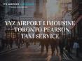 YYZ Airport Limousine - Toronto Pearson Taxi Service PowerPoint PPT Presentation