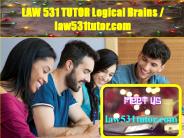 LAW 531 TUTOR Logical Brains / law531tutor.com