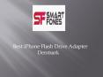 Find Durable iPhone Flash Drive Adapter in Denmark