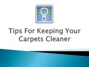 Tips For Keeping Your Carpets Cleaner