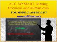 ACC 349 MART  Making Decisions -acc349mart.com