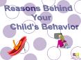 Reasons Behind Your Child’s Behavior? PowerPoint PPT Presentation
