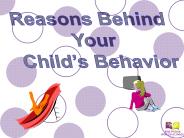 Reasons Behind Your Child’s Behavior?