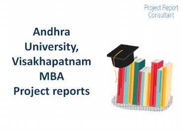 Andhra University, Visakhapatnam MBA Project reports