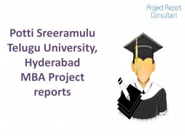 Potti Sreeramulu Telugu University, Hyderabad MBA Project reports