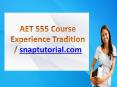 AET 555 Course Experience Tradition / snaptutorial.com PowerPoint PPT Presentation