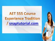 AET 555 Course Experience Tradition / snaptutorial.com