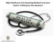 High Healthcare Cost boosting Medical Insurance Sector in Malaysia: Ken Research PowerPoint PPT Presentation