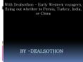 With Dealsothon - Early Western voyagers, flying out whether to Persia, Turkey, India, or China PowerPoint PPT Presentation