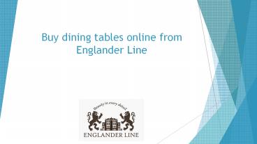 Buy dining tables online from Englander Line