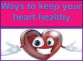 Ways to keep your heart healthy PowerPoint PPT Presentation