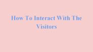 How To Interact With Visitors