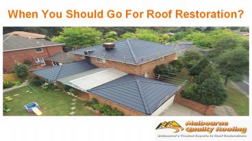 When You Should Go For Roof Restoration?