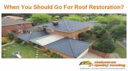 When You Should Go For Roof Restoration?