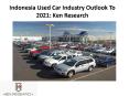 Indonesia Used Car Industry Outlook To 2021: Ken Research PowerPoint PPT Presentation
