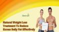 Natural Weight Loss Treatment To Reduce Excess Belly Fat Effectively PowerPoint PPT Presentation