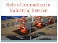 Role of Animation in Industrial Service PowerPoint PPT Presentation