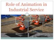 Role of Animation in Industrial Service