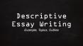 Descriptive Essay Writing: Example, Topics, Outline PowerPoint PPT Presentation