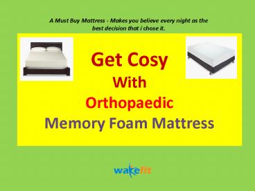 Get Cosy With Orthopaedic Memory Foam Mattress