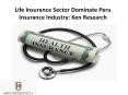 Life Insurance Sector Dominate Peru Insurance Industry: Ken Research PowerPoint PPT Presentation
