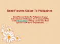 Send Flowers Online To Philippines PowerPoint PPT Presentation