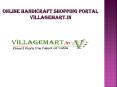Online Handicraft Shopping Center villagemart PowerPoint PPT Presentation