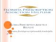 Prescription Addiction Helpline Florida PowerPoint PPT Presentation