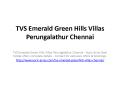 TVS Emerald Green Hills Villas Perungalathur Chennai PowerPoint PPT Presentation