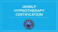IAHNLP Hypnotherapy Certification PowerPoint PPT Presentation