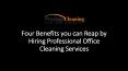Four Benefits you can Reap by Hiring Professional Office Cleaning Services PowerPoint PPT Presentation