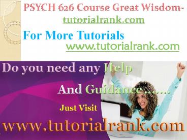PSYCH 626 Course Great Wisdom / tutorialrank.com