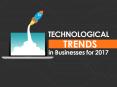 Technological Trends in Businesses for 2017 PowerPoint PPT Presentation