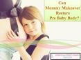 Can Mommy Makeover Restore Pre Baby Body? PowerPoint PPT Presentation