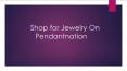 Shop for Jewelry On Pendantnation PowerPoint PPT Presentation