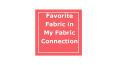 Favorite Fabric in My Fabric Connection