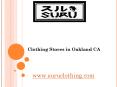 Clothing Stores in Oakland CA - suruclothing.com (2) PowerPoint PPT Presentation