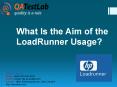 What Is the Aim of the LoadRunner Usage? PowerPoint PPT Presentation