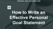 How to Write an Effective Personal Goal Statement