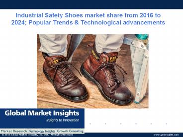 Industrial Safety Footwear Market to grow at a 5% CAGR from 2016 to 2024