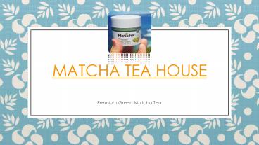 Matcha Tea House Presentation