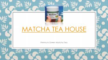 Matcha Tea House Presentation (1)