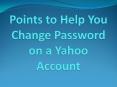 Points to Help You Change Password on a Yahoo Account PowerPoint PPT Presentation