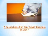 7 Resolutions For Your Small Business In 2017