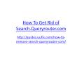 How to Get Rid of Search.queryrouter.com PowerPoint PPT Presentation