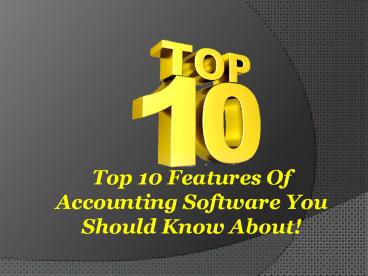 Top 10 Features Of Accounting Software You Should Know About!