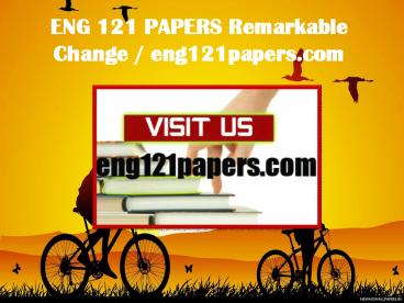 ENG 121 PAPERS Remarkable Change / eng121papers.com