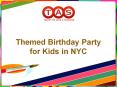 Themed Birthday Party for Kids in NYC PowerPoint PPT Presentation